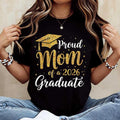 “Proud Mom of a 2026 Graduate” Graduation T-Shirt | Women’s Casual Crew Neck Tee | Cap & Class of 2026 Design | Mother Graduation Gift