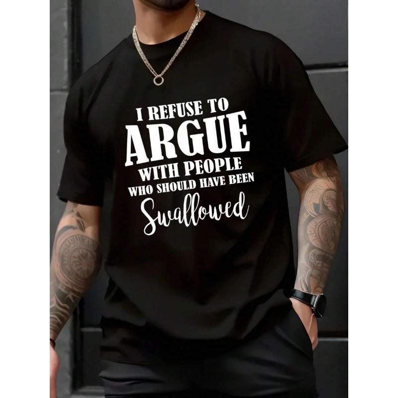 Mens "I Refuse To Argue With People Who Should Have Been Swallowed" Short-Sleeve Round Neck Casual Streetwear T-Shirt, Relaxed Fit Menswear Top for All Seasons